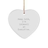 Funny Executive Heart Ornament Gifts from Friends for Almost Executives, 'Keep Calm, I'm (almost) An Executive.' - Image 1